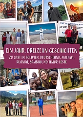 Ein Jahr, dreizehn Geschichten. Zu Gast in Bolivien, Deutschland, Malawi, Ruanda, Sambia und Timor-Leste