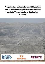 Vorschaubild von 'Fragwürdige Unternehmenstätigkeiten des Schweizer Bergbauriesen Glencore und die Verantwortung deutscher Banken'