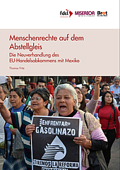 Menschenrechte auf dem Abstellgleis – Die Neuverhandlung des EU-Handelsabkommens mit Mexiko